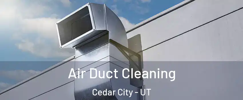  Air Duct Cleaning Cedar City - UT