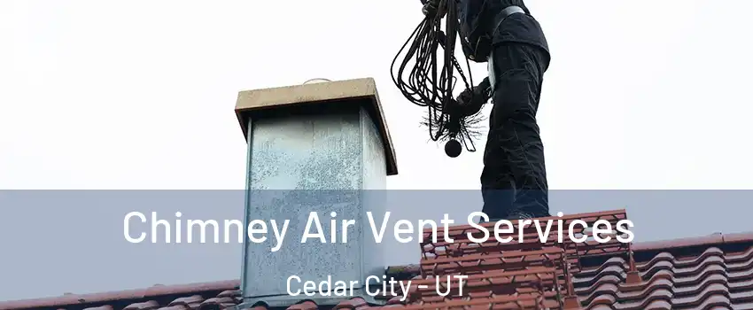  Chimney Air Vent Services Cedar City - UT