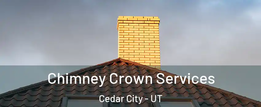 Chimney Crown Services Cedar City - UT