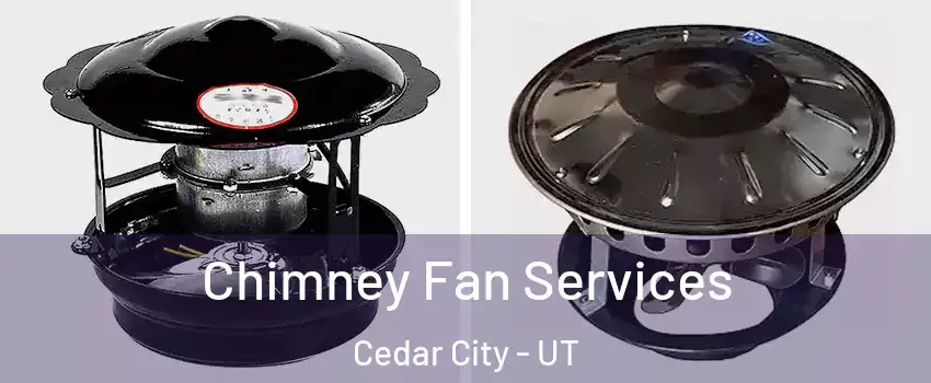  Chimney Fan Services Cedar City - UT
