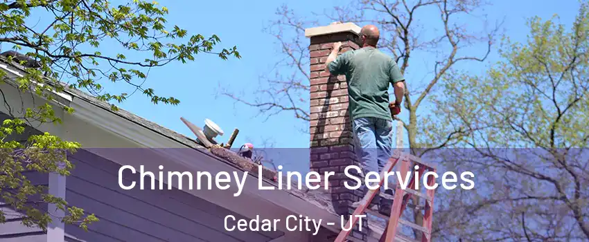  Chimney Liner Services Cedar City - UT