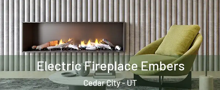  Electric Fireplace Embers Cedar City - UT