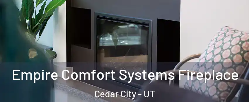  Empire Comfort Systems Fireplace Cedar City - UT