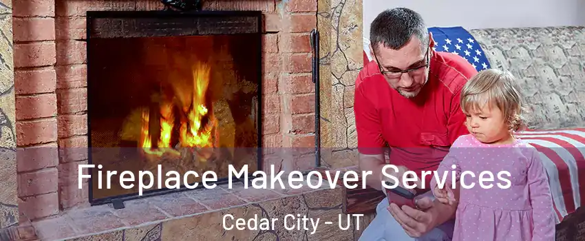  Fireplace Makeover Services Cedar City - UT