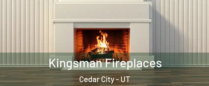  Kingsman Fireplaces Cedar City - UT