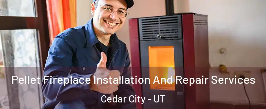  Pellet Fireplace Installation And Repair Services Cedar City - UT