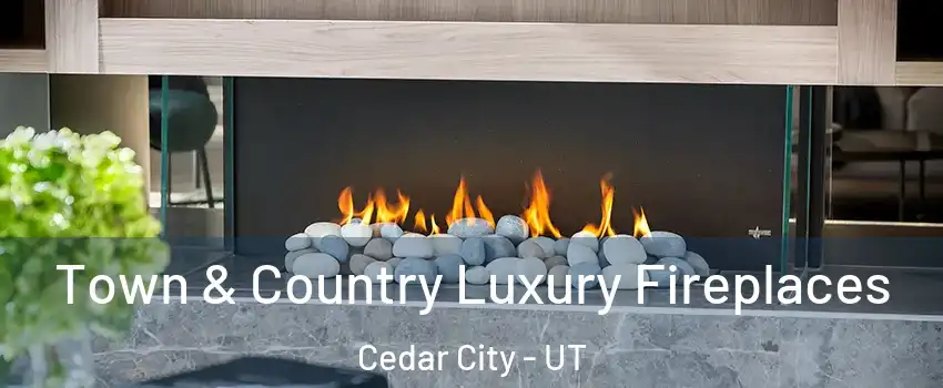  Town & Country Luxury Fireplaces Cedar City - UT