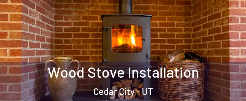  Wood Stove Installation Cedar City - UT